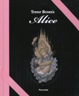 【Trevor Brown's Alice（トレヴァー・ブラウンのアリス）特装版】（サイン本）