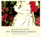 【THE DEMOCRATIC FOREST】  William Eggleston（ウィリアム・エグルストン）